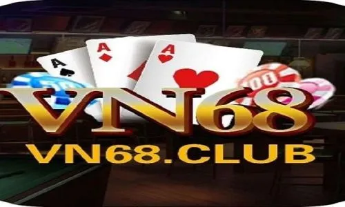 VN68 Club - Sân chơi làm giàu cực chất của bet thủ 2024