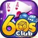 60s Club - 60s Club cổng game bài đổi đời 2023