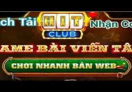 Hit Club - Game bài xanh chín, khuyến mãi đỉnh cao 2024