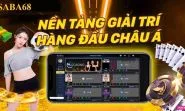 Saba68: Sàn game cá cược trực tuyến hàng đầu châu Á