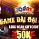 Gift code TOP88 - Tân thủ nhận ngay Giftcode 50k