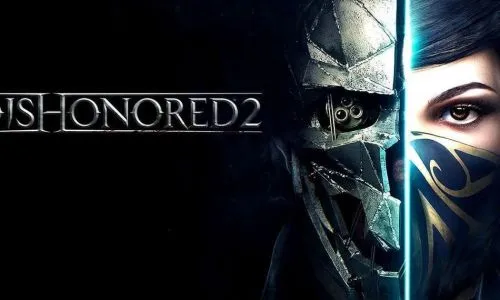 Dishonored 2 - Hậu bản có thực sự thành công?