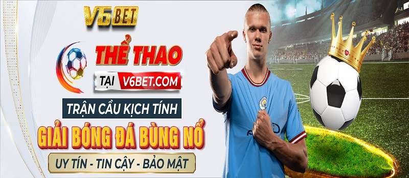 V6bet - Nhà cái uy tín đa dạng sản phẩm tại châu Á - Ảnh 2