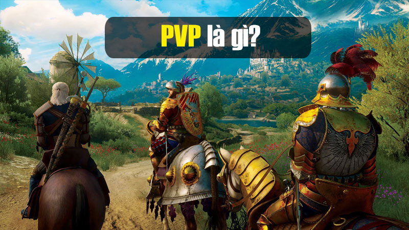 PVP là gì? Hình thức chơi lôi cuốn bậc nhất game online - Ảnh 1